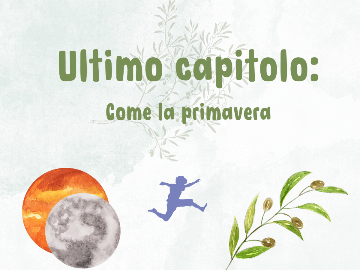 Ultimo capitolo: Come la&nbsp;primavera
